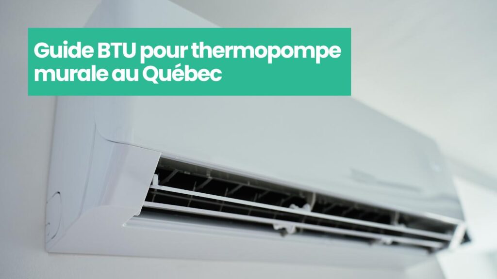 BTU Thermopompe murale